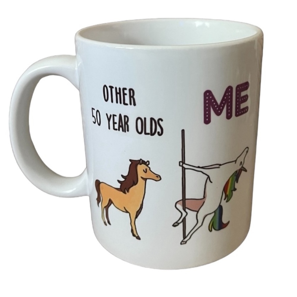 Coffee Mug "Other 50 Year Olds-Me Unicorn"  Perfect 50 Birthday Gift